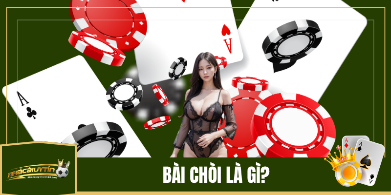 Bài Chòi là gì?