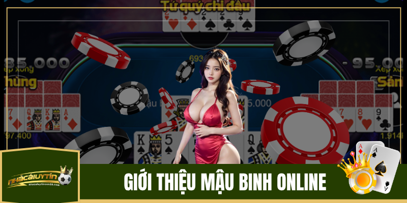 Giới Thiệu Mậu Binh Online