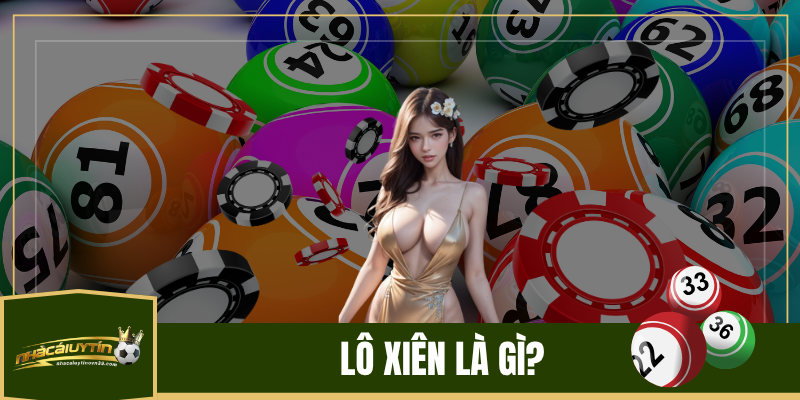 Lô xiên là gì?