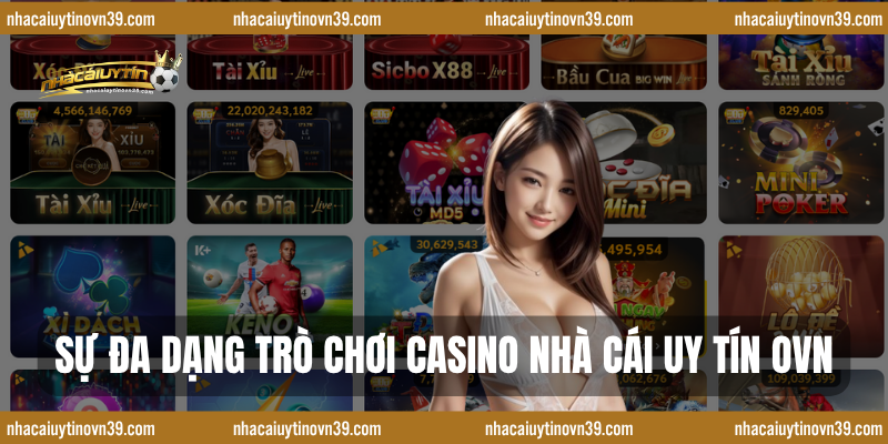 Sự Đa Dạng Trò Chơi Casino nhà cái uy tín ovn